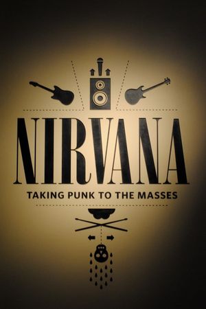 Nirvana: Taking Punk to the Masses's poster