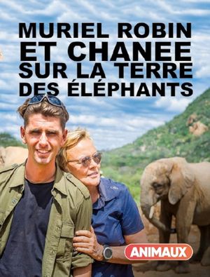 Muriel Robin et Chanee sur la terre des éléphants's poster