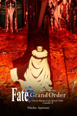 Fate/Grand Order The Movie Divine Realm Of The Round Table: Camelot Paladin; Agateram's poster
