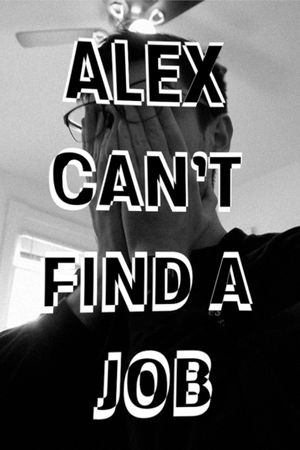Alex Can't Find a Job's poster
