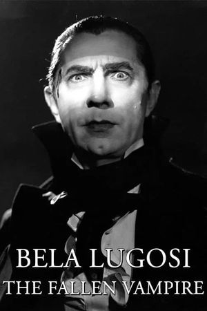 Bela Lugosi: The Fallen Vampire's poster