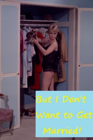 But I Don't Want to Get Married!'s poster