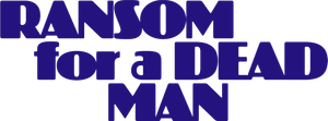 Ransom for a Dead Man's poster