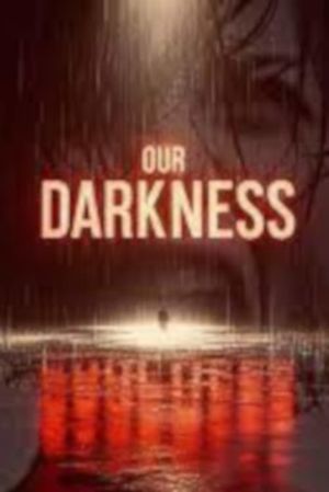 Our Darkness's poster