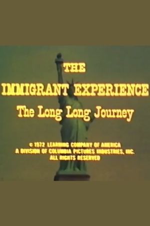 The Immigrant Experience: The Long Long Journey's poster
