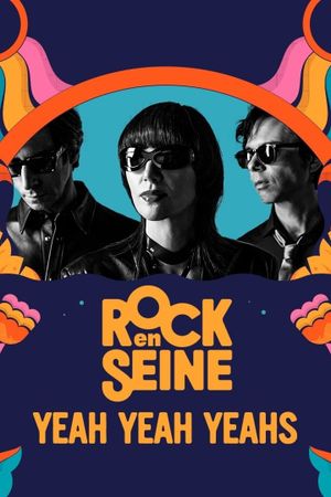 Yeah Yeah Yeahs - Rock en Seine 2023's poster image