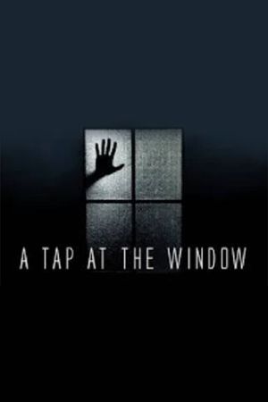 A Tap at the Window's poster