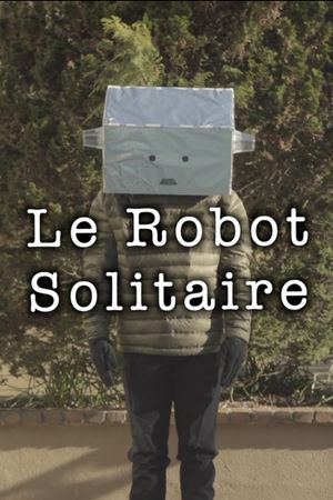 Le Robot Solitaire's poster