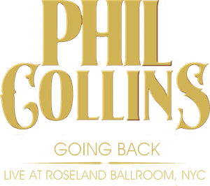 Phil Collins: Going Back - Live at the Roseland Ballroom, NYC's poster