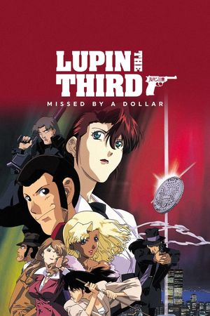 Lupin the Third: Missed by a Dollar's poster