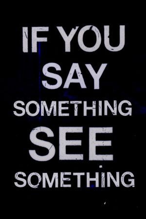 If you SAY something SEE something's poster