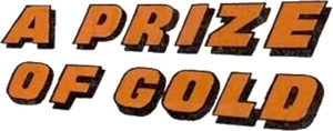 A Prize of Gold's poster