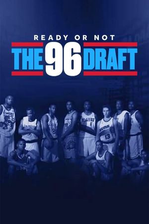 Ready or Not: The 96 NBA Draft's poster