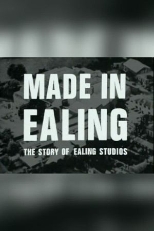 Made In Ealing: The Story of Ealing Studios's poster