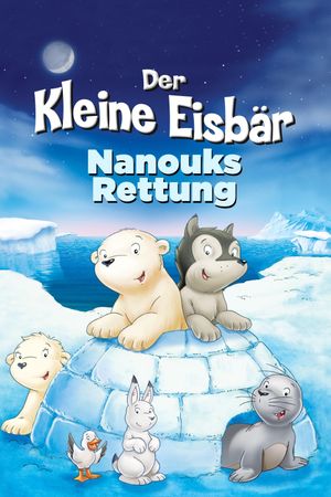 The Little Polar Bear: Nanouk's Rescue's poster