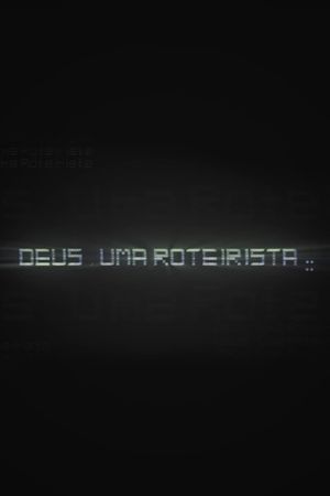 Deus, uma roteirista's poster image