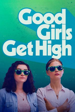 Good Girls Get High's poster