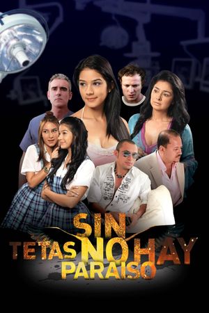 Sin tetas no hay paraíso's poster