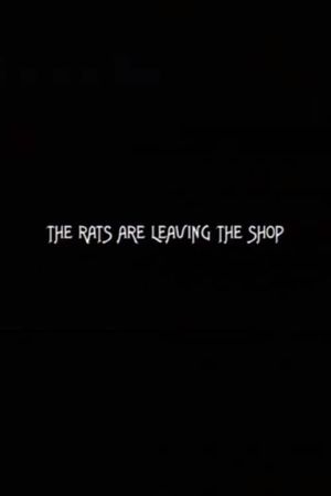 The Rats are Leaving the Shop's poster