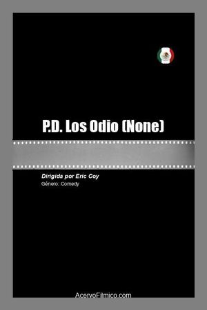 P.D. Los Odio's poster