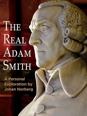 The Real Adam Smith: A Personal Exploration by Johan Norberg's poster image