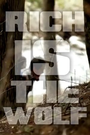 Rich Is the Wolf's poster