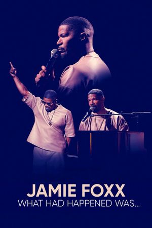 Jamie Foxx: What Had Happened Was...'s poster