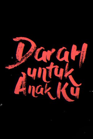 Darah Untuk Anakku's poster