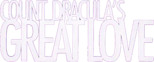 Count Dracula's Great Love's poster