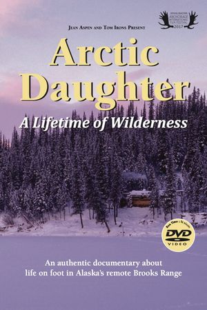 Arctic Daughter: A Lifetime of Wilderness's poster