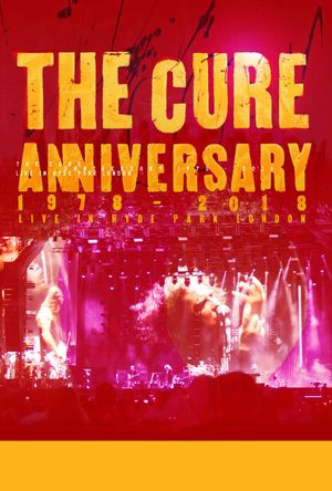 The Cure: Anniversary 1978-2018 Live in Hyde Park's poster