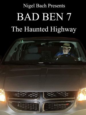 Bad Ben 7: The Haunted Highway's poster