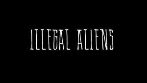 Illegal Aliens's poster