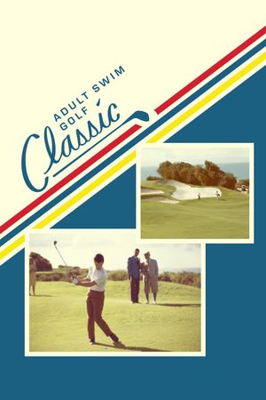 The Adult Swim Golf Classic's poster