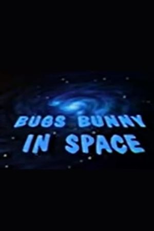 Bugs Bunny in Space's poster
