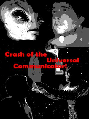 Crash of the Universal Communicator!'s poster image