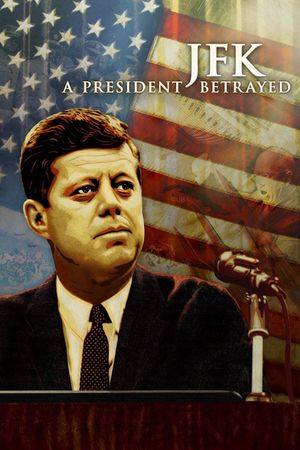JFK: A President Betrayed's poster