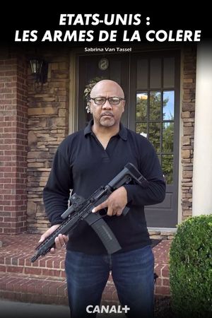 Etats-Unis : les armes de la colère's poster