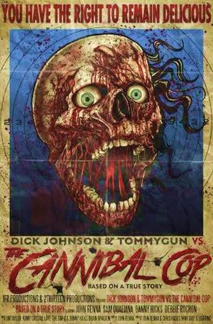 Dick Johnson & Tommygun vs. The Cannibal Cop: Based on a True Story's poster