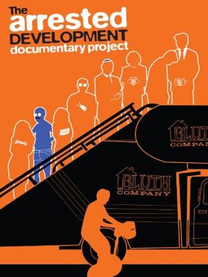 The Arrested Development Documentary Project's poster