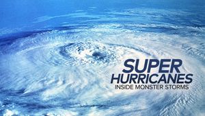 Super Hurricanes: Inside Monster Storms's poster