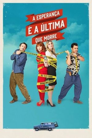 A Esperança é a Última que Morre's poster