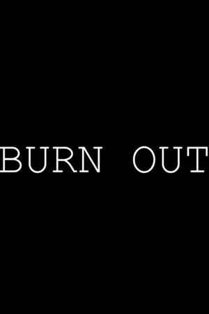 Burn Out's poster