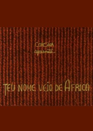 Teu Nome Veio de África's poster