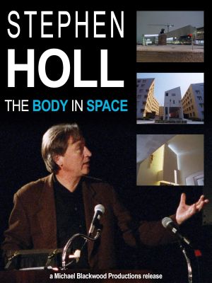 Steven Holl: The Body in Space's poster