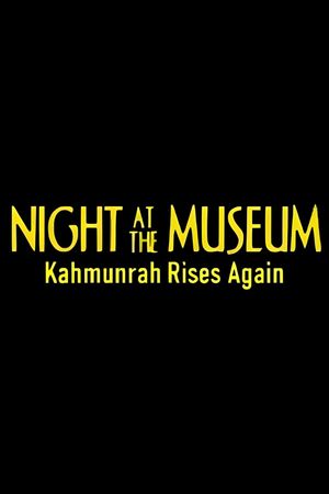 Night at the Museum: Kahmunrah Rises Again's poster