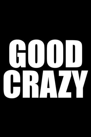 Good Crazy's poster