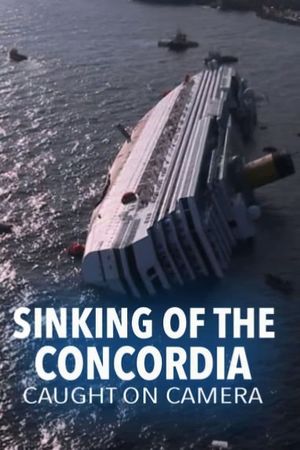 The Sinking of the Concordia: Caught on Camera's poster