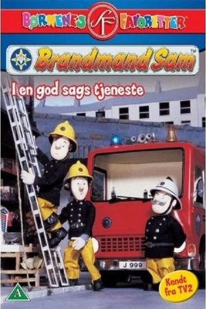 Brandmand Sam - I En God Sags Tjeneste's poster