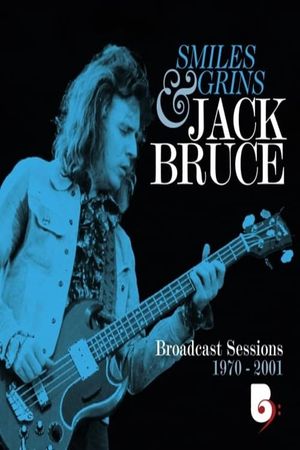 Jack Bruce - Smiles And Grins (Broadcast Sessions 1970-2001)'s poster